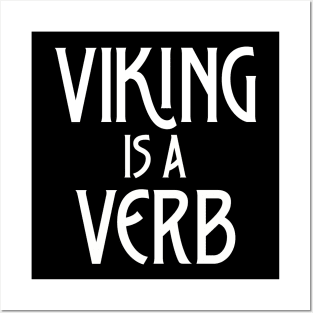 Viking Is A Verb Posters and Art